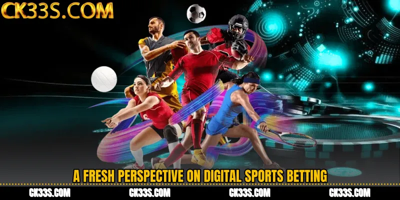 A Fresh Perspective on Digital Sports Betting