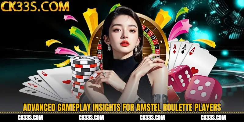 Advanced Gameplay Insights for Amstel Roulette Players