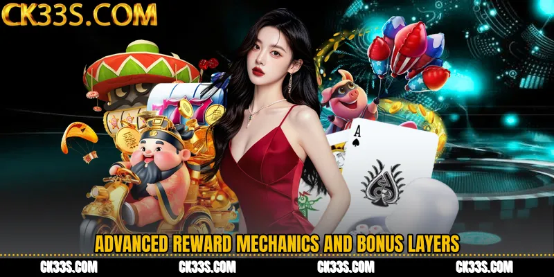 Advanced Reward Mechanics and Bonus Layers
