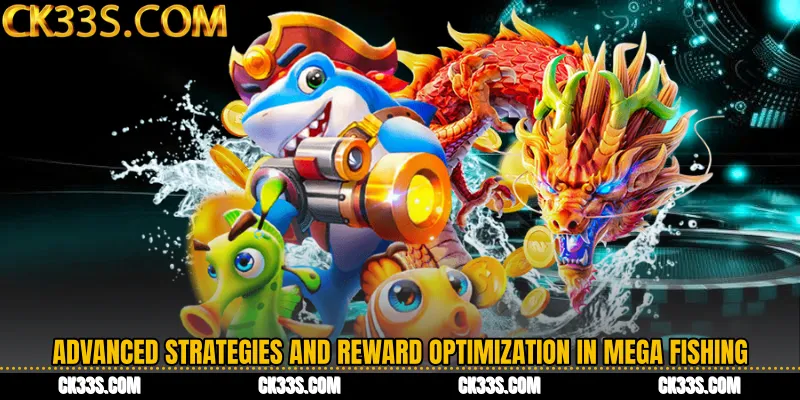 Advanced Strategies and Reward Optimization in Mega Fishing