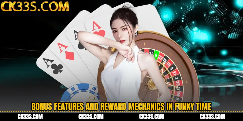 Bonus Features and Reward Mechanics in Funky Time