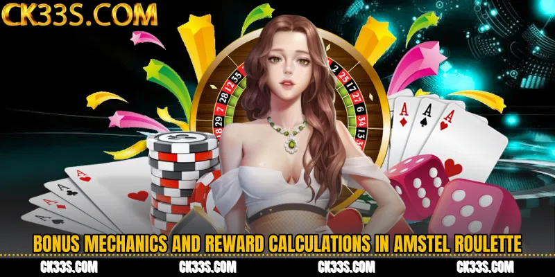 Bonus Mechanics and Reward Calculations in Amstel Roulette