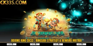 Boxing King CK33 - Ringside Strategy & Reward Matrix