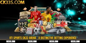 BTi Sports CK33 Arena - A Distinctive Betting Experience