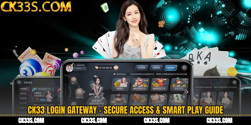 CK33 Login Gateway - Secure Access & Smart Play Guide