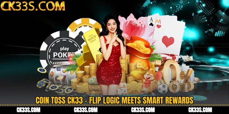 Coin Toss CK33 - Flip Logic Meets Smart Rewards