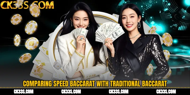 Comparing Speed Baccarat with Traditional Baccarat
