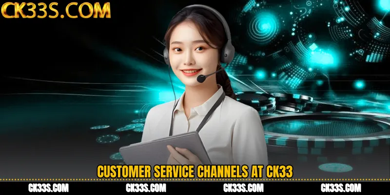 Customer Service Channels at CK33