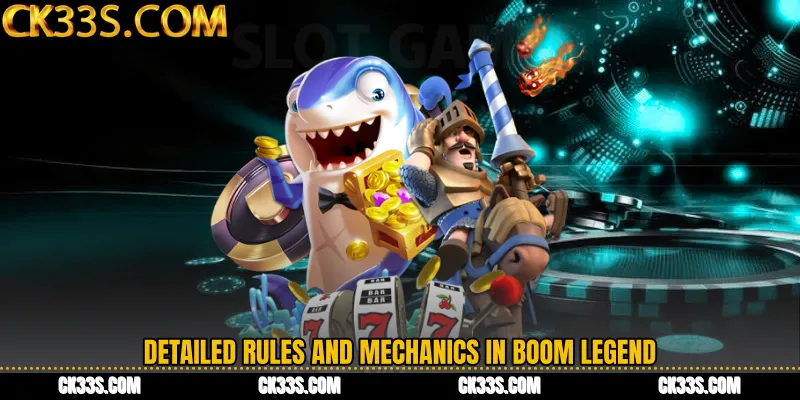 Detailed Rules and Mechanics in Boom Legend