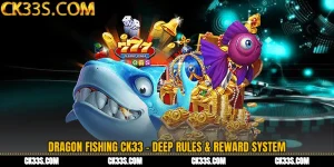 Dragon Fishing CK33 - Deep Rules & Reward System