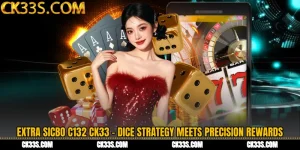 Extra Sicbo C132 CK33 - Dice Strategy Meets Precision Rewards