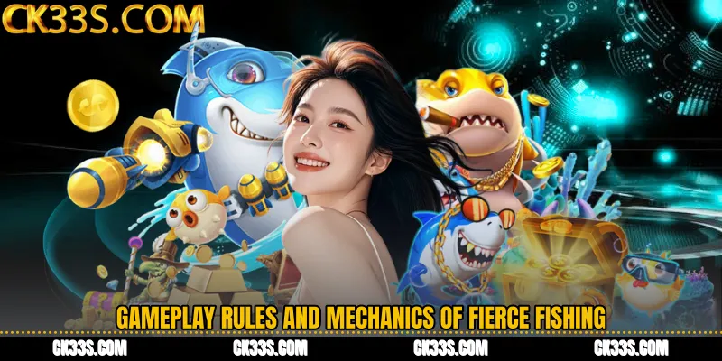 Gameplay Rules and Mechanics of Fierce Fishing