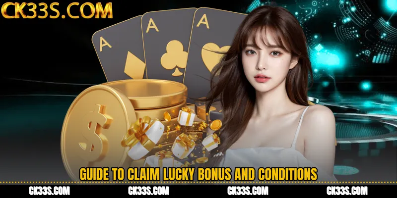 Guide to Claim Lucky Bonus and Conditions
