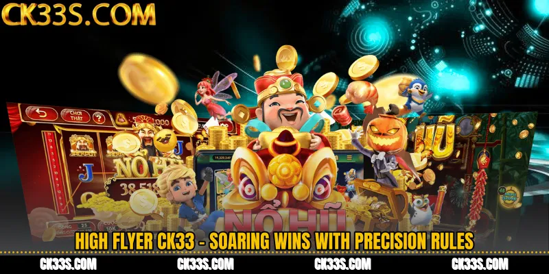 High Flyer CK33 - Soaring Wins with Precision Rules