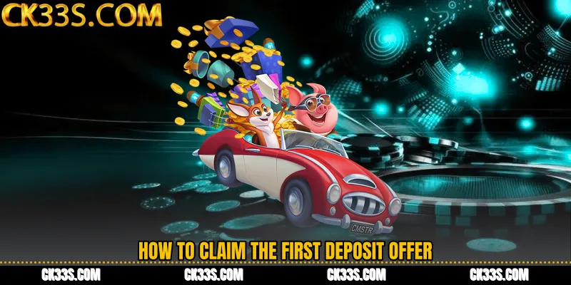 How to Claim the First Deposit Offer