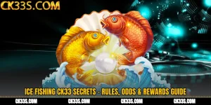 Ice Fishing CK33 Secrets - Rules, Odds & Rewards Guide