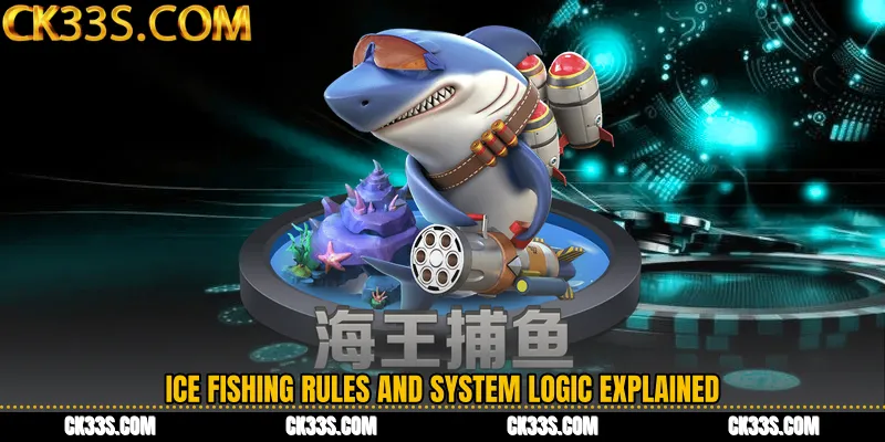 Ice Fishing Rules and System Logic Explained