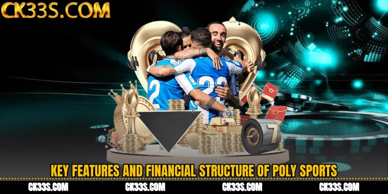 Key Features and Financial Structure of Poly Sports