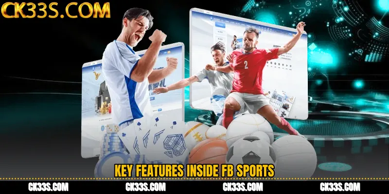 Key Features Inside FB Sports