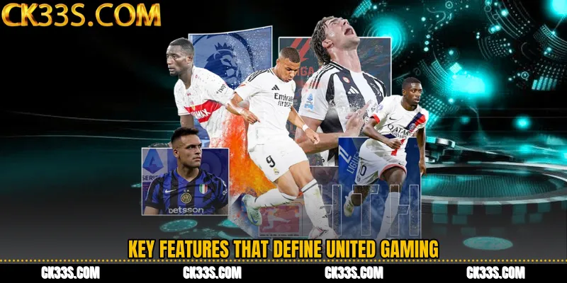 Key Features That Define United Gaming