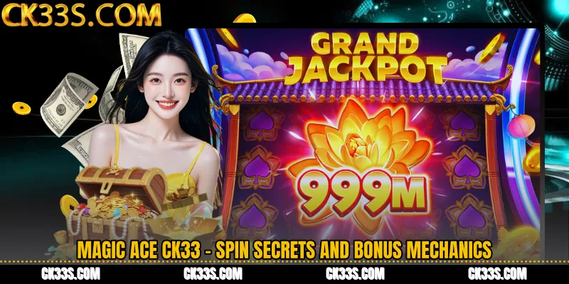 Magic Ace CK33 - Spin Secrets and Bonus Mechanics