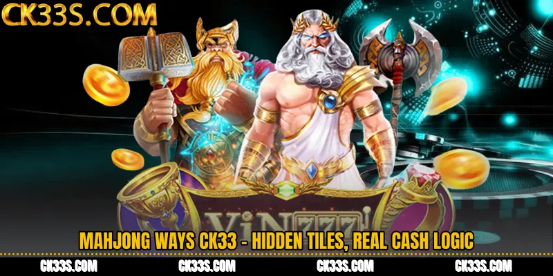 Mahjong Ways CK33 - Hidden Tiles, Real Cash Logic