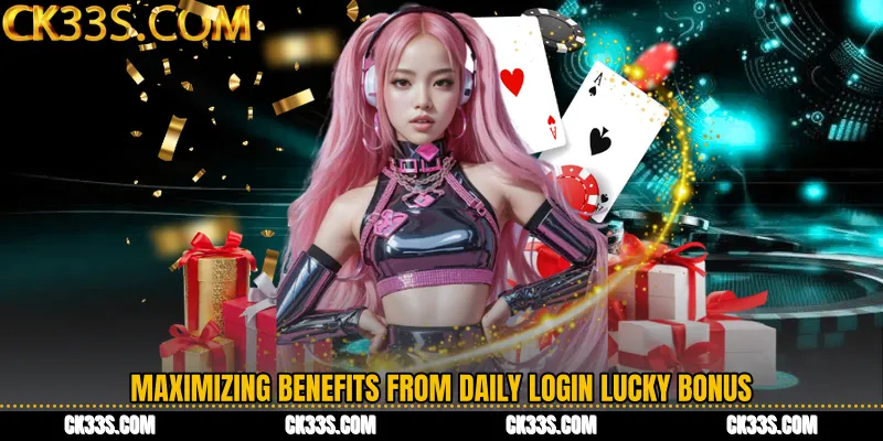 Maximizing Benefits from Daily Login Lucky Bonus