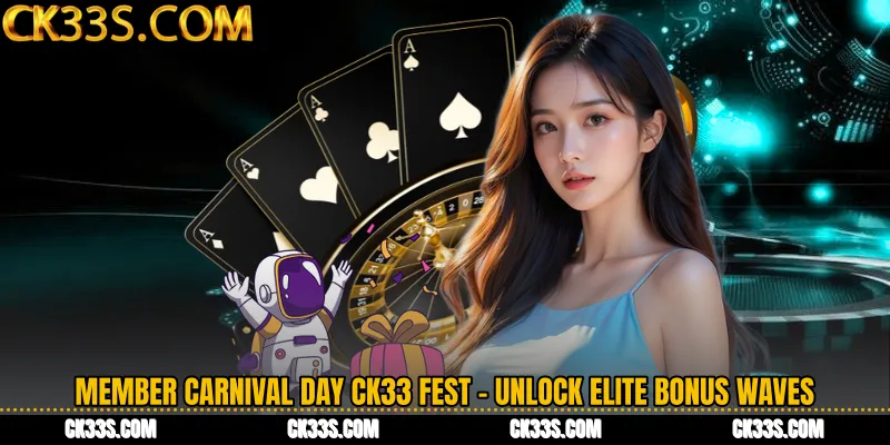 Member Carnival Day CK33 Fest - Unlock Elite Bonus Waves