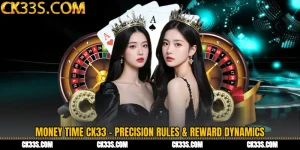 Money Time CK33 - Precision Rules & Reward Dynamics