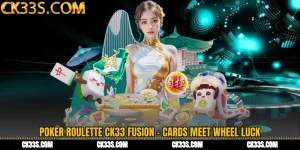 Poker Roulette CK33 Fusion - Cards Meet Wheel Luck