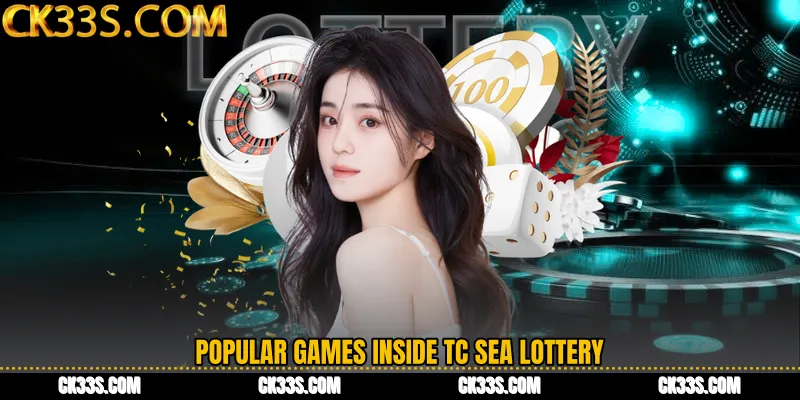 Popular Games Inside TC Sea Lottery
