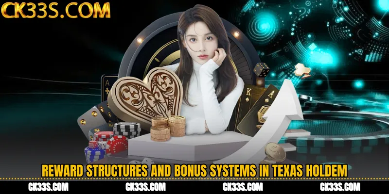 Reward Structures and Bonus Systems in Texas Holdem