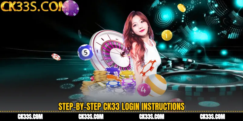 Step-by-Step CK33 Login Instructions