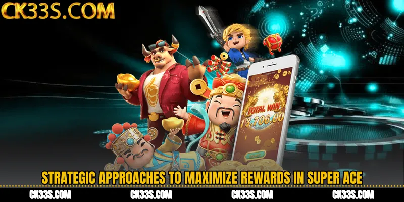 Strategic Approaches to Maximize Rewards in Super Ace