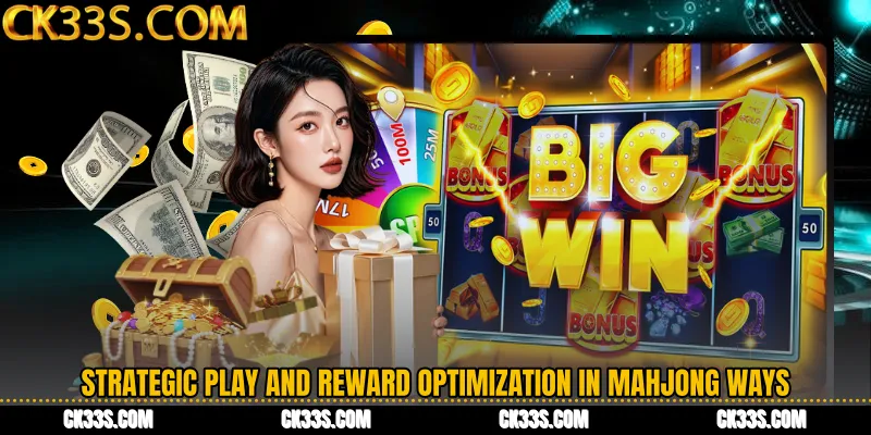 Strategic Play and Reward Optimization in Mahjong Ways