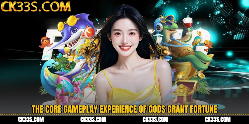 The Core Gameplay Experience of Gods Grant Fortune