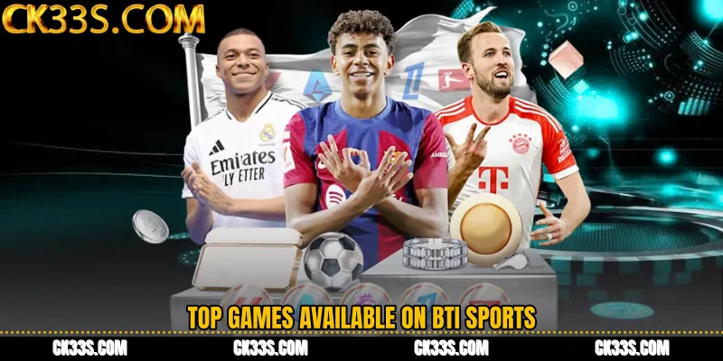 Top Games Available on BTi Sports