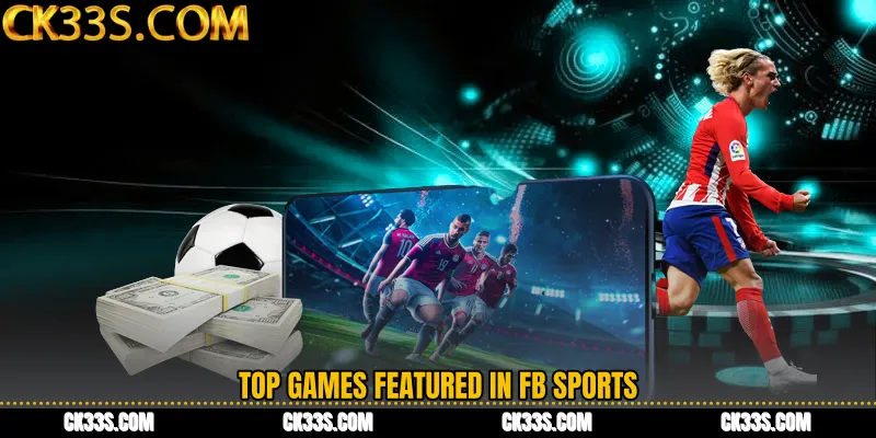 Top Games Featured in FB Sports