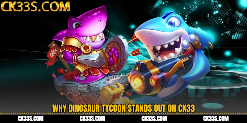 Why Dinosaur Tycoon Stands Out on CK33