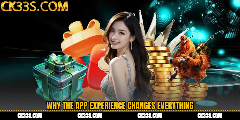 Why the App Experience Changes Everything