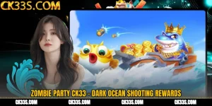 Zombie Party CK33 - Dark Ocean Shooting Rewards